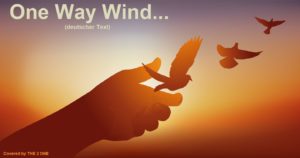 One Way Wind (mit deutschem Text)